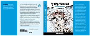 My Degeneration by Peter Dunlap Shohl